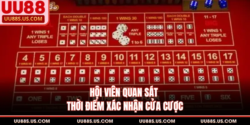 Hội viên quan sát thời điểm xác nhận cửa cược