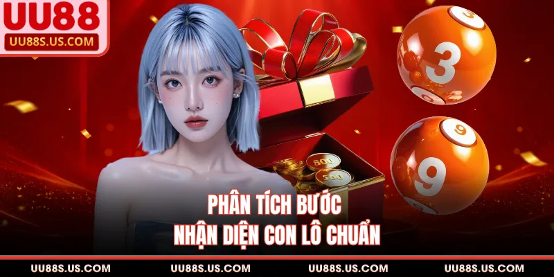 Soi Cầu Xổ Số UU88 - Hướng Dẫn Tính Toán Chuẩn Xác 2 Phân tích bước nhận diện con lô chuẩn