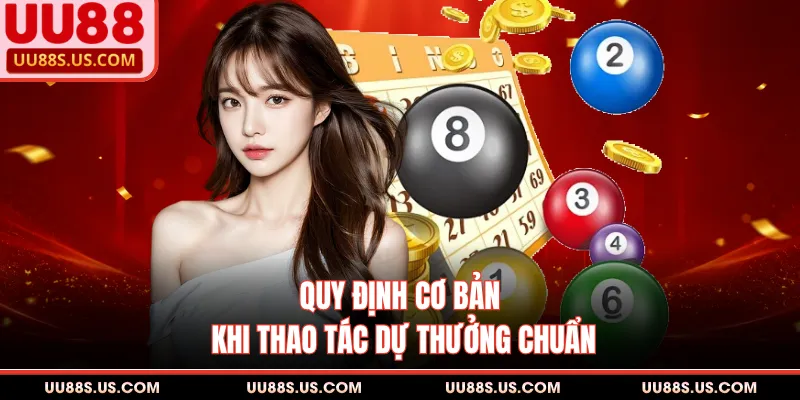 Quy định cơ bản khi thao tác dự thưởng chuẩn