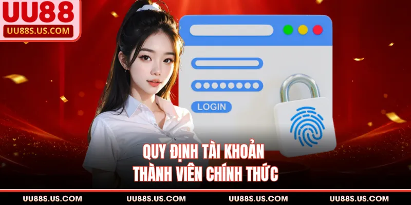 Đăng Nhập UU88 2 Quy định tài khoản thành viên chính thức