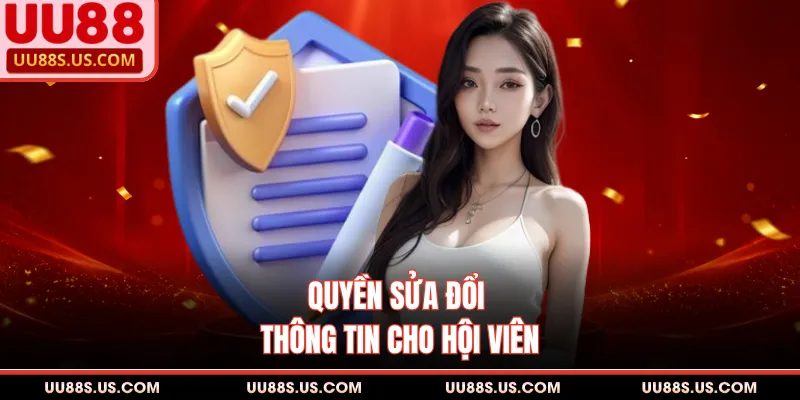 Chính Sách Bảo Mật 3 Quyền sửa đổi thông tin cho hội viên