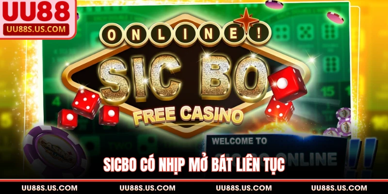 Sicbo có nhịp mở bát liên tục