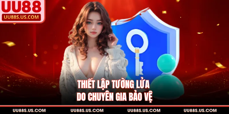 Chính Sách Bảo Mật 2 Thiết lập tường lửa do chuyên gia bảo vệ