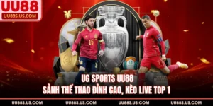 UG Sports UU88 - Sảnh Thể Thao Đỉnh Cao, Kèo Live Top 1